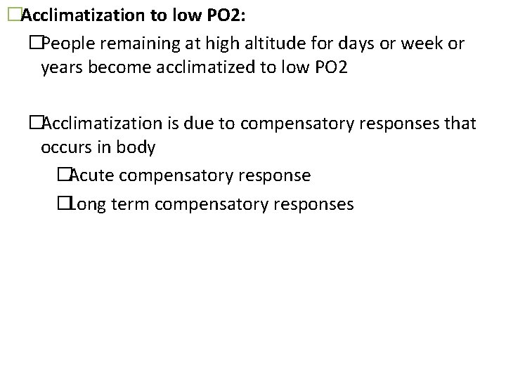 �Acclimatization to low PO 2: �People remaining at high altitude for days or week