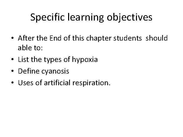 Specific learning objectives • After the End of this chapter students should able to: