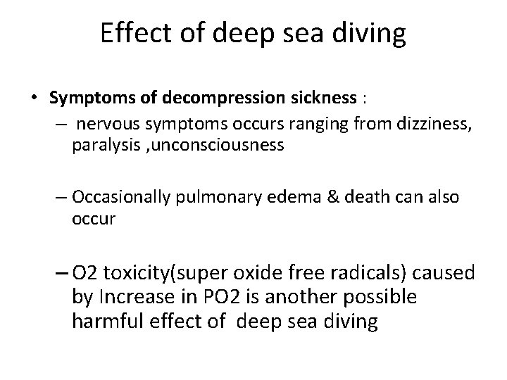Effect of deep sea diving • Symptoms of decompression sickness : – nervous symptoms