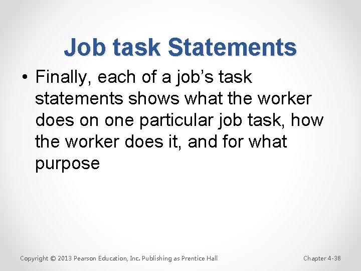 Job task Statements • Finally, each of a job’s task statements shows what the
