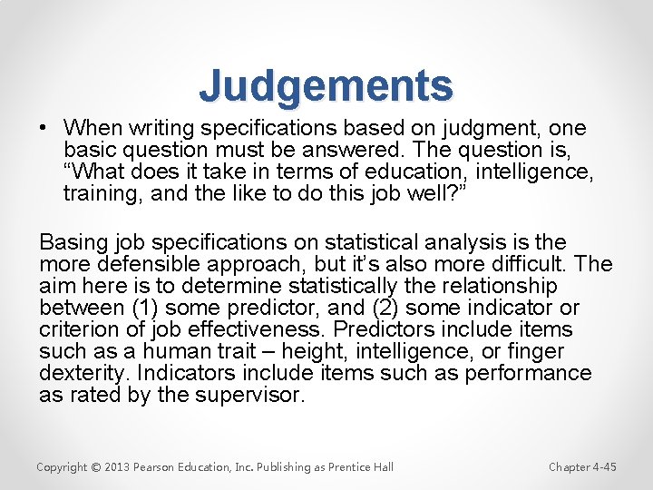 Judgements • When writing specifications based on judgment, one basic question must be answered.
