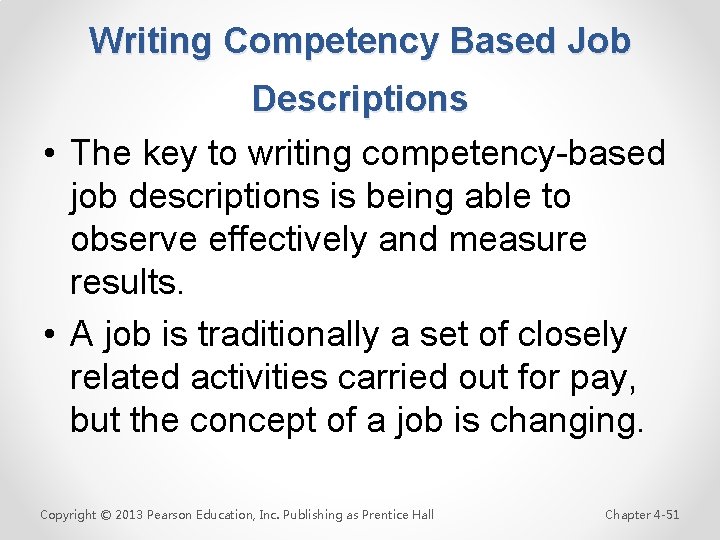 Writing Competency Based Job Descriptions • The key to writing competency-based job descriptions is