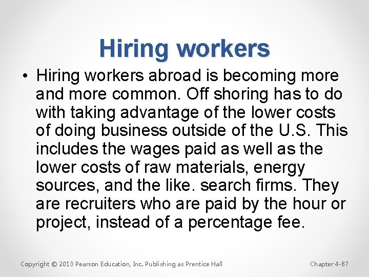 Hiring workers • Hiring workers abroad is becoming more and more common. Off shoring