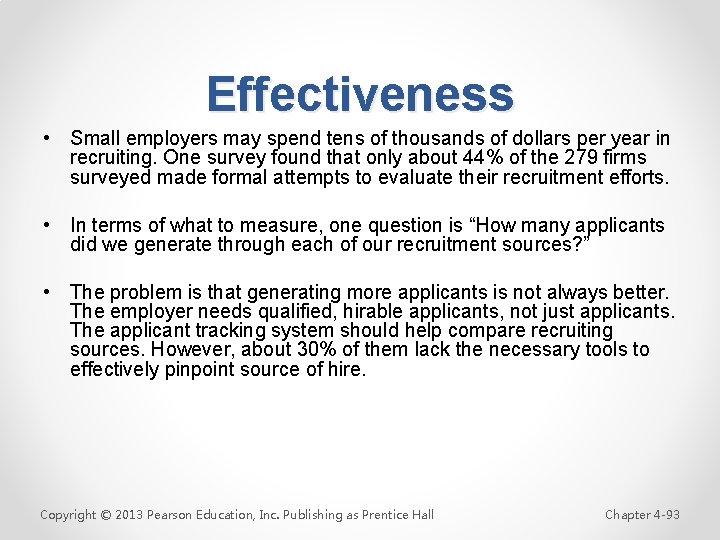 Effectiveness • Small employers may spend tens of thousands of dollars per year in