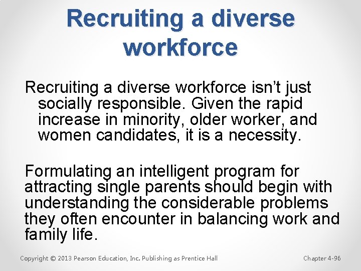 Recruiting a diverse workforce isn’t just socially responsible. Given the rapid increase in minority,