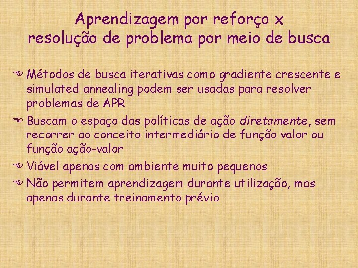 Aprendizagem por reforço x resolução de problema por meio de busca E Métodos de