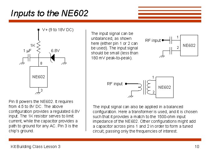 Inputs to the NE 602 V+ (9 to 18 V DC) 1 K 1