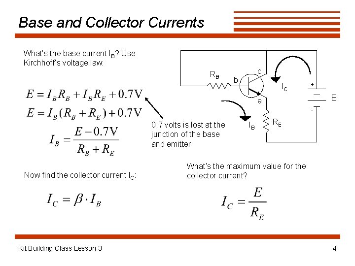 Base and Collector Currents What’s the base current IB? Use Kirchhoff’s voltage law: RB