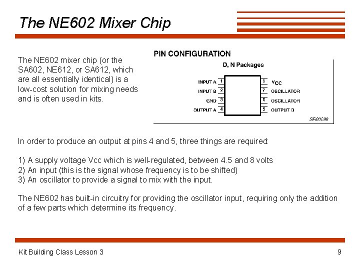 The NE 602 Mixer Chip The NE 602 mixer chip (or the SA 602,