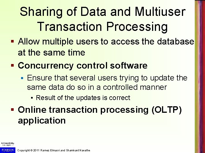 Sharing of Data and Multiuser Transaction Processing § Allow multiple users to access the