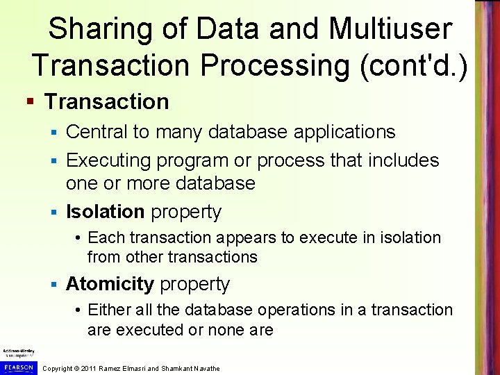 Sharing of Data and Multiuser Transaction Processing (cont'd. ) § Transaction Central to many