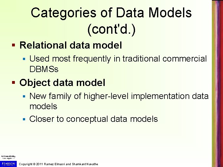 Categories of Data Models (cont'd. ) § Relational data model § Used most frequently