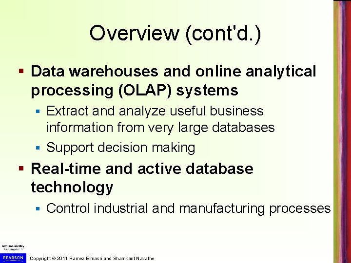 Overview (cont'd. ) § Data warehouses and online analytical processing (OLAP) systems Extract and