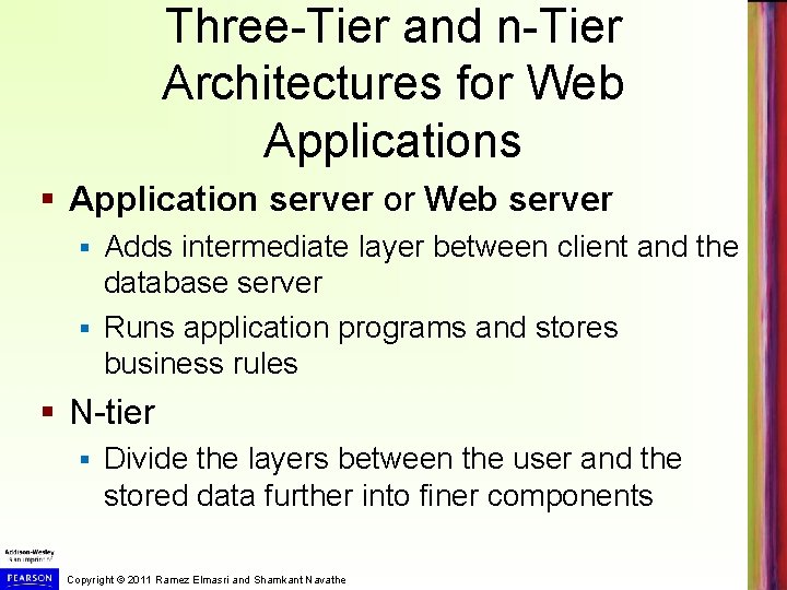 Three-Tier and n-Tier Architectures for Web Applications § Application server or Web server Adds