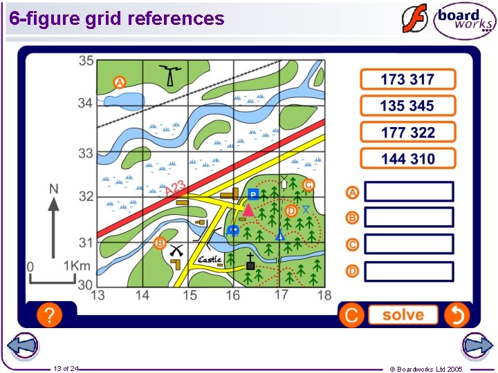 6 -figure grid references 13 of 24 © Boardworks Ltd 2005 