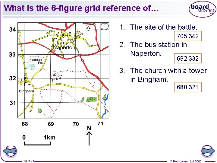 What is the 6 -figure grid reference of… 1. The site of the battle.