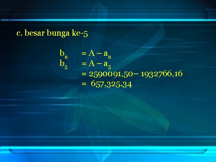 c. besar bunga ke-5 bn b 5 = A – an = A –