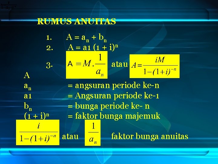 RUMUS ANUITAS 1. A = an + bn 2. A = a 1 (1