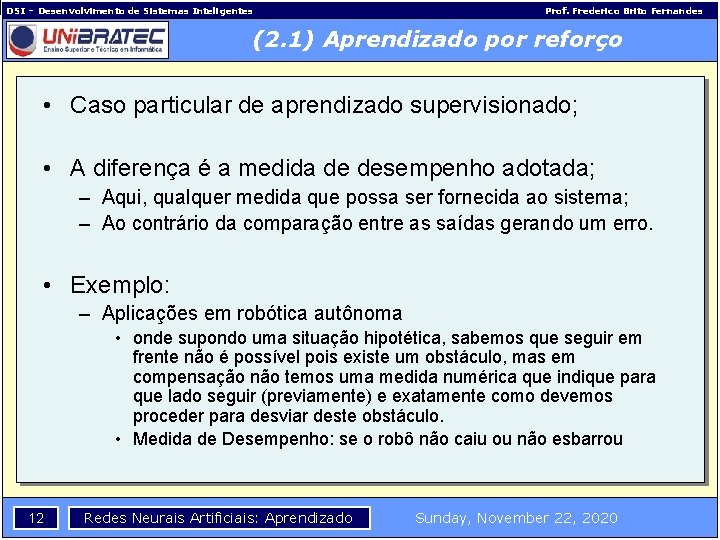 DSI – Desenvolvimento de Sistemas Inteligentes Prof. Frederico Brito Fernandes (2. 1) Aprendizado por