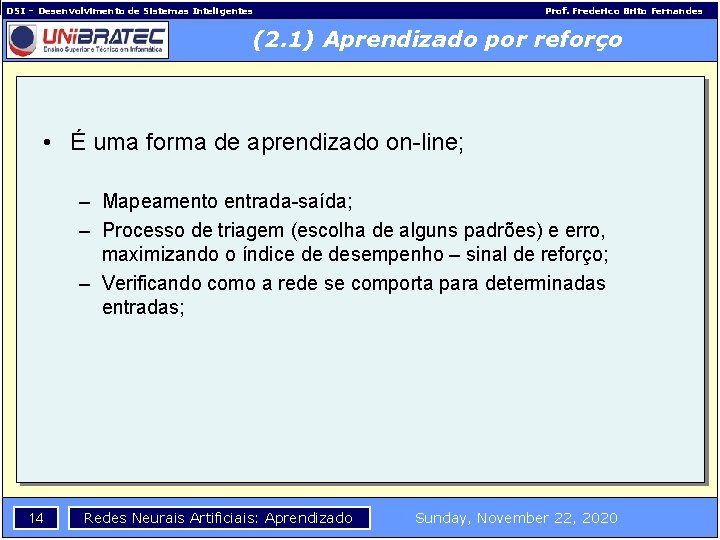 DSI – Desenvolvimento de Sistemas Inteligentes Prof. Frederico Brito Fernandes (2. 1) Aprendizado por