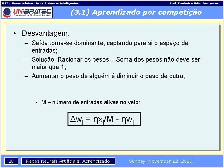 DSI – Desenvolvimento de Sistemas Inteligentes Prof. Frederico Brito Fernandes (3. 1) Aprendizado por