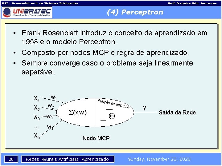 DSI – Desenvolvimento de Sistemas Inteligentes Prof. Frederico Brito Fernandes (4) Perceptron • Frank