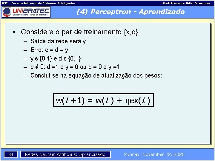 DSI – Desenvolvimento de Sistemas Inteligentes Prof. Frederico Brito Fernandes (4) Perceptron - Aprendizado