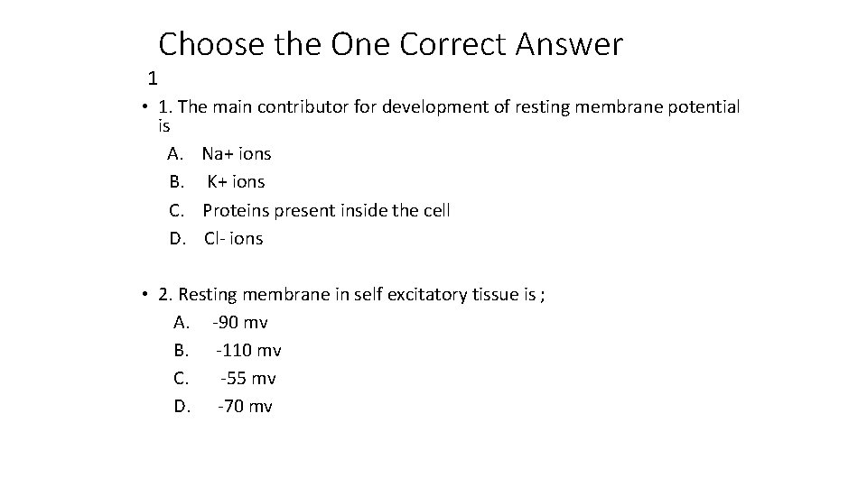 Choose the One Correct Answer 1 • 1. The main contributor for development of