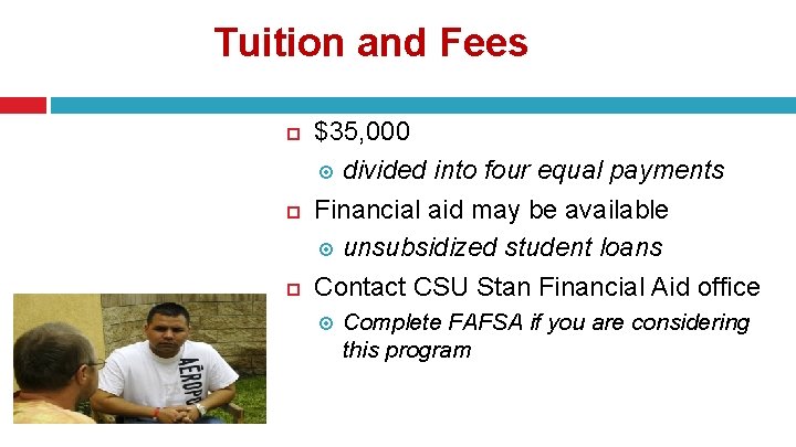 Tuition and Fees $35, 000 divided into four equal payments Financial aid may be