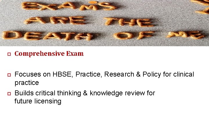  Comprehensive Exam Focuses on HBSE, Practice, Research & Policy for clinical practice Builds