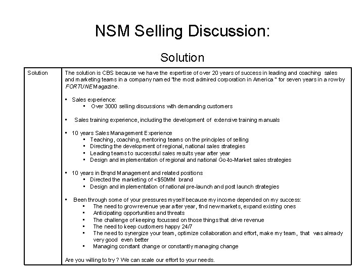 NSM Selling Discussion: Solution The solution is CBS because we have the expertise of