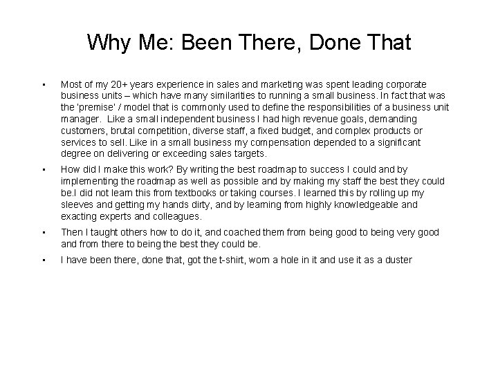 Why Me: Been There, Done That • Most of my 20+ years experience in