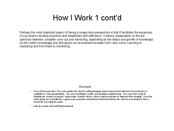 How I Work 1 cont’d Perhaps the most important aspect of taking a longer-term