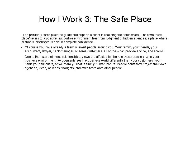 How I Work 3: The Safe Place I can provide a “safe place” to