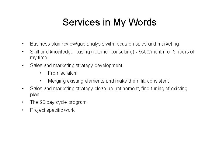 Services in My Words • Business plan review/gap analysis with focus on sales and