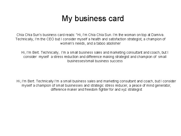  My business card Chia Sun’s business card reads: “Hi, I’m Chia Sun. I’m
