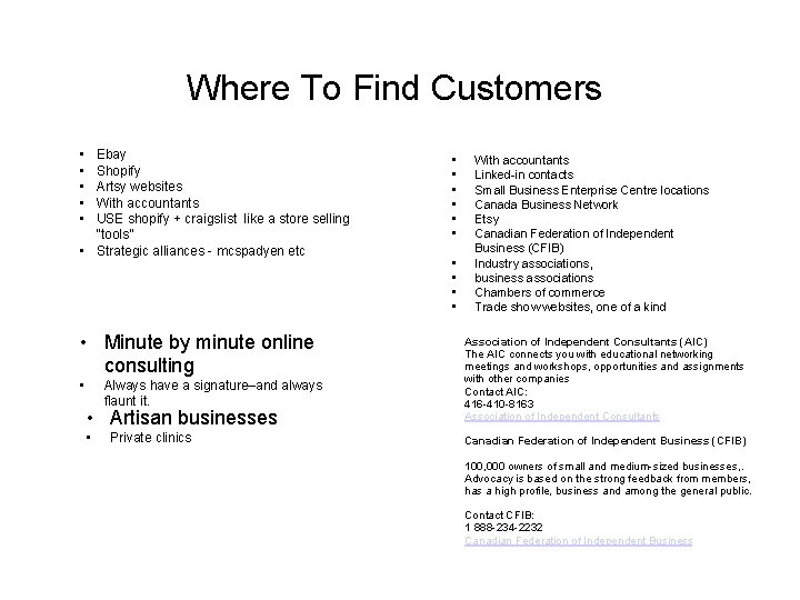 Where To Find Customers • • • Ebay Shopify Artsy websites With accountants USE