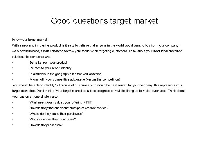  Good questions target market Know your target market With a new and innovative