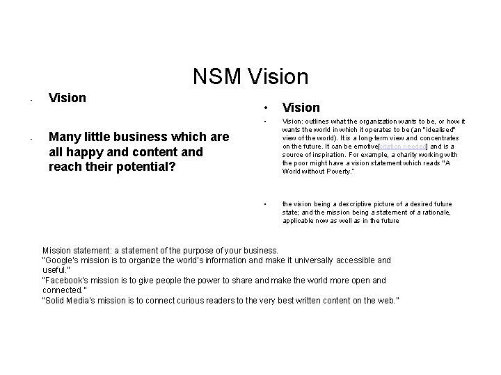 NSM Vision • • Vision: outlines what the organization wants to be, or how