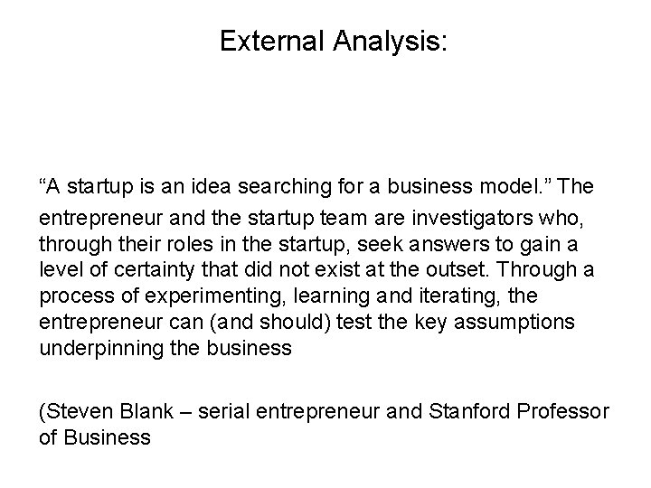  External Analysis: “A startup is an idea searching for a business model. ”