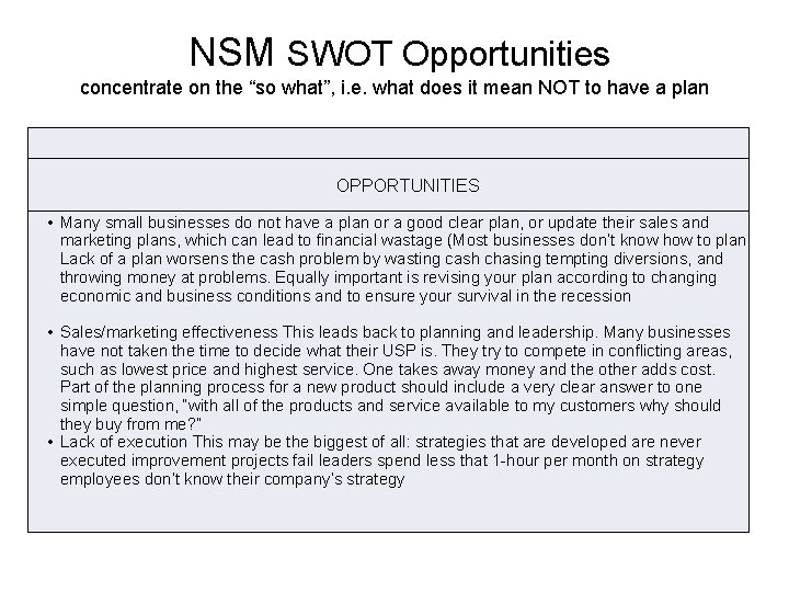  NSM SWOT Opportunities concentrate on the “so what”, i. e. what does it