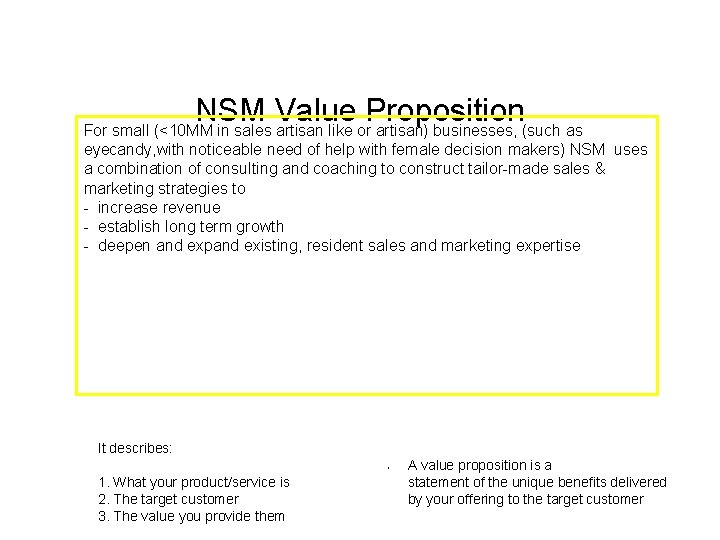 NSM Value Proposition For small (<10 MM in sales artisan like or artisan) businesses,