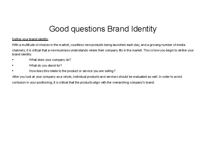  Good questions Brand Identity Define your brand identity With a multitude of choices