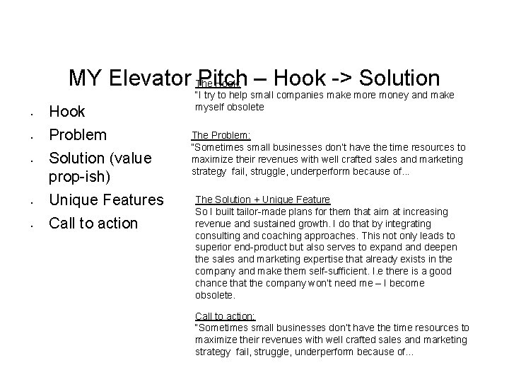 MY Elevator Pitch – Hook -> Solution The Hook: • • • Hook Problem
