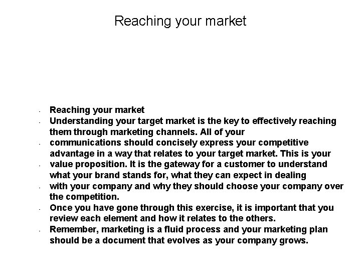 Reaching your market • • Reaching your market Understanding your target market is the