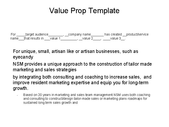 Value Prop Template For _____target audience____, __company name_______ has created __product/service name___that results in