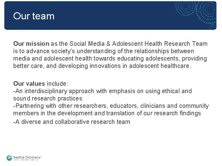Our team Our mission as the Social Media & Adolescent Health Research Team is