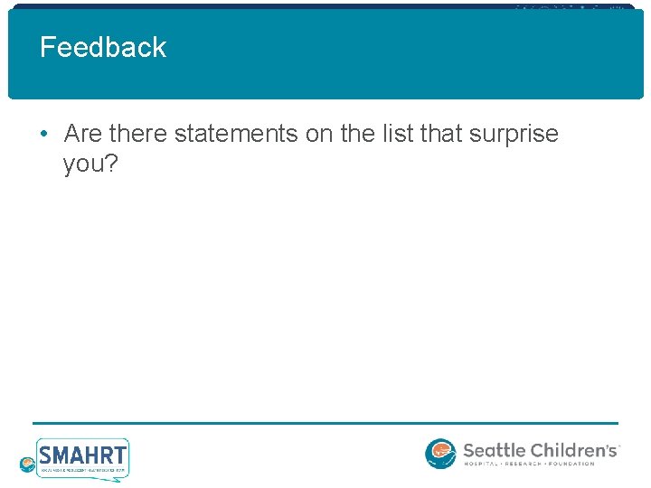 Feedback • Are there statements on the list that surprise you? 