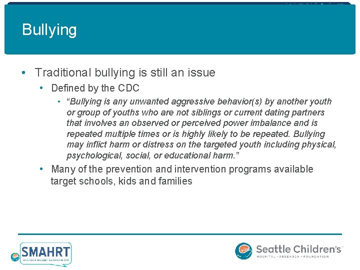 Bullying • Traditional bullying is still an issue • Defined by the CDC •