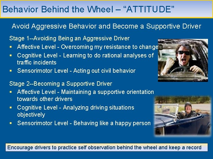 Behavior Behind the Wheel – “ATTITUDE” Avoid Aggressive Behavior and Become a Supportive Driver